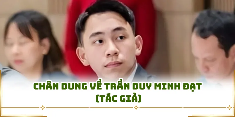 Chân dung về Trần Duy Minh Đạt (tác giả)