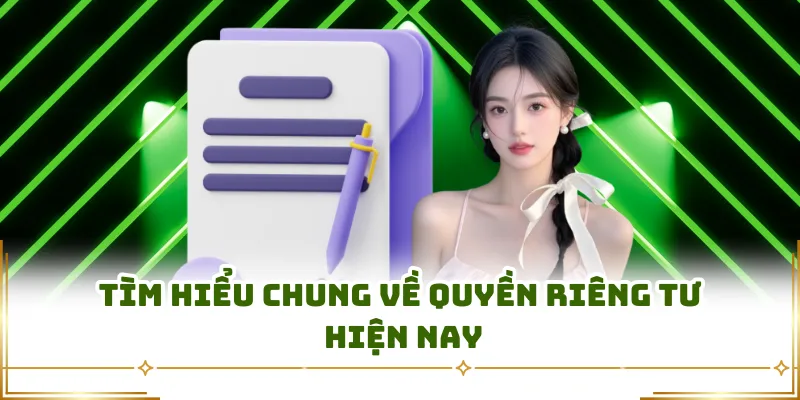 Tìm hiểu chung về quyền riêng tư hiện nay