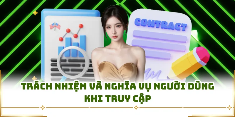 Trách nhiệm và nghĩa vụ người dùng khi truy cập